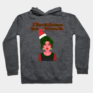 I have the Christmas Spirit Possessing Me Hoodie